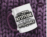 Funny Attitude Coffee Mug, I'll Work On My Attitude Mug, Sarcastic Office Humor Cup, Funny Coworker Gift, Boss Gift for Work Friend