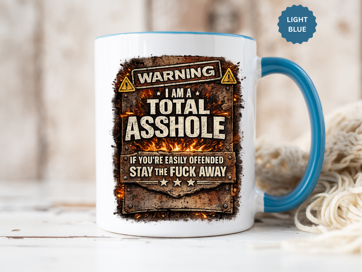 Funny Adult Humor Mug, Warning Total Asshole Coffee Mug, Sarcastic Gift for Men, Offensive Humor Cup, Funny Friend Gift
