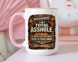 Funny Adult Humor Mug, Warning Total Asshole Coffee Mug, Sarcastic Gift for Men, Offensive Humor Cup, Funny Friend Gift