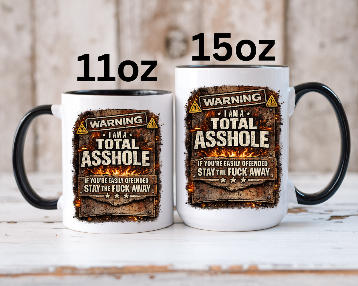 Funny Adult Humor Mug, Warning Total Asshole Coffee Mug, Sarcastic Gift for Men, Offensive Humor Cup, Funny Friend Gift