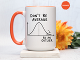 Be an Outlier Coffee Mug, Motivational Math Mug, Statistics Lover Gift, Data Analyst Mug, Inspirational Success Coffee Cup