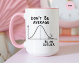 Be an Outlier Coffee Mug, Motivational Math Mug, Statistics Lover Gift, Data Analyst Mug, Inspirational Success Coffee Cup