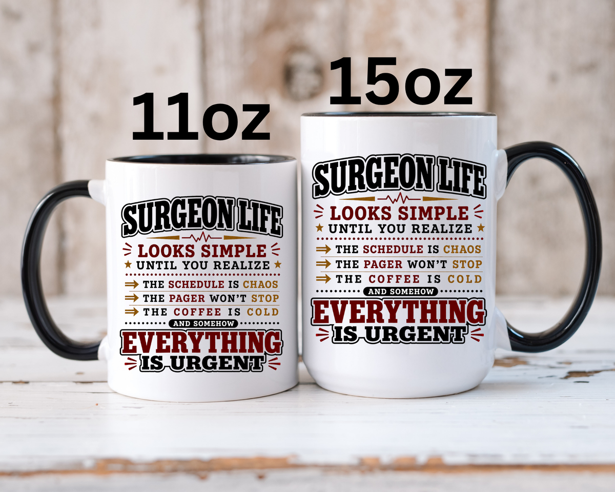 Funny Surgeon Life Coffee Mug, Gift for Surgeon, Surgical Resident Mug, Doctor Appreciation Gift, Medical School Graduation Mug