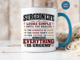 Funny Surgeon Life Coffee Mug, Gift for Surgeon, Surgical Resident Mug, Doctor Appreciation Gift, Medical School Graduation Mug