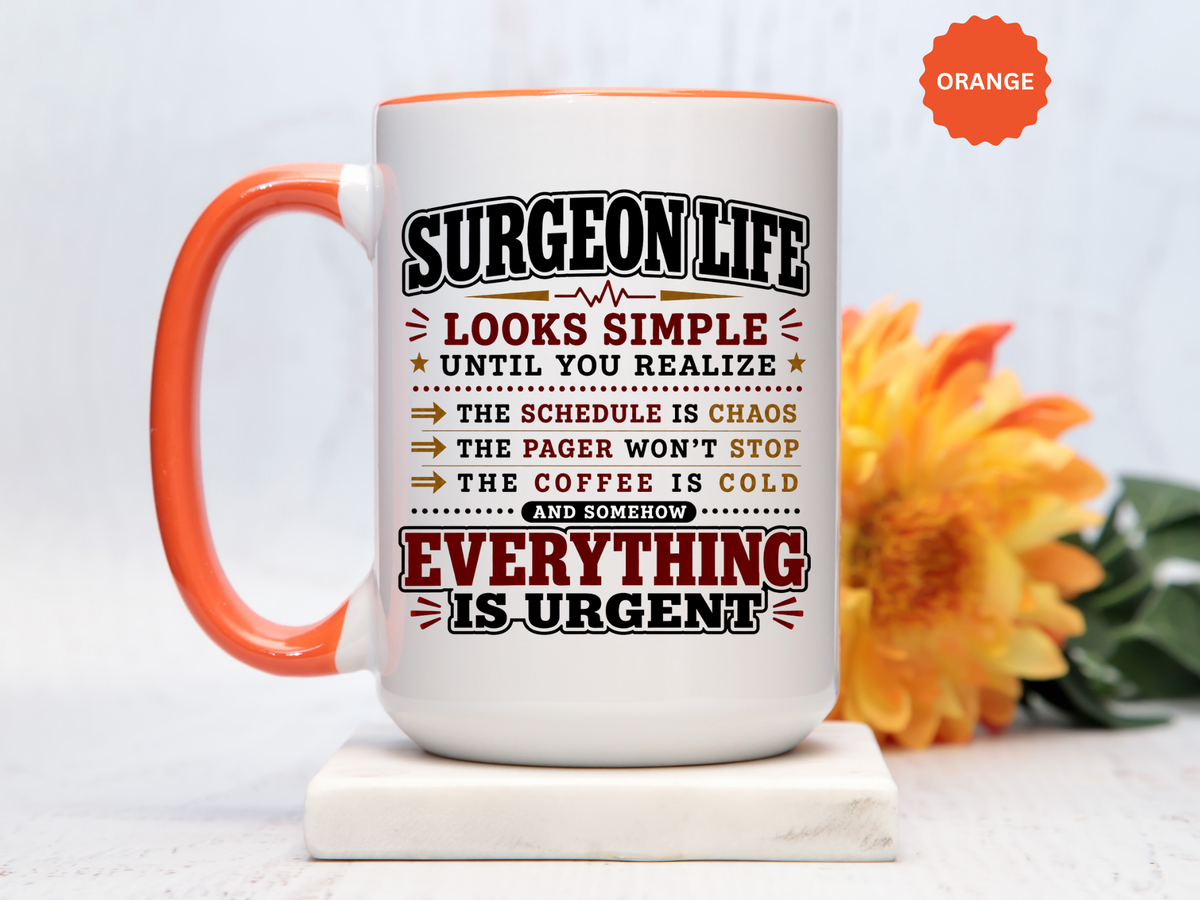 Funny Surgeon Life Coffee Mug, Gift for Surgeon, Surgical Resident Mug, Doctor Appreciation Gift, Medical School Graduation Mug
