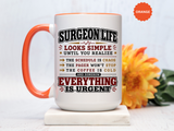 Funny Surgeon Life Coffee Mug, Gift for Surgeon, Surgical Resident Mug, Doctor Appreciation Gift, Medical School Graduation Mug
