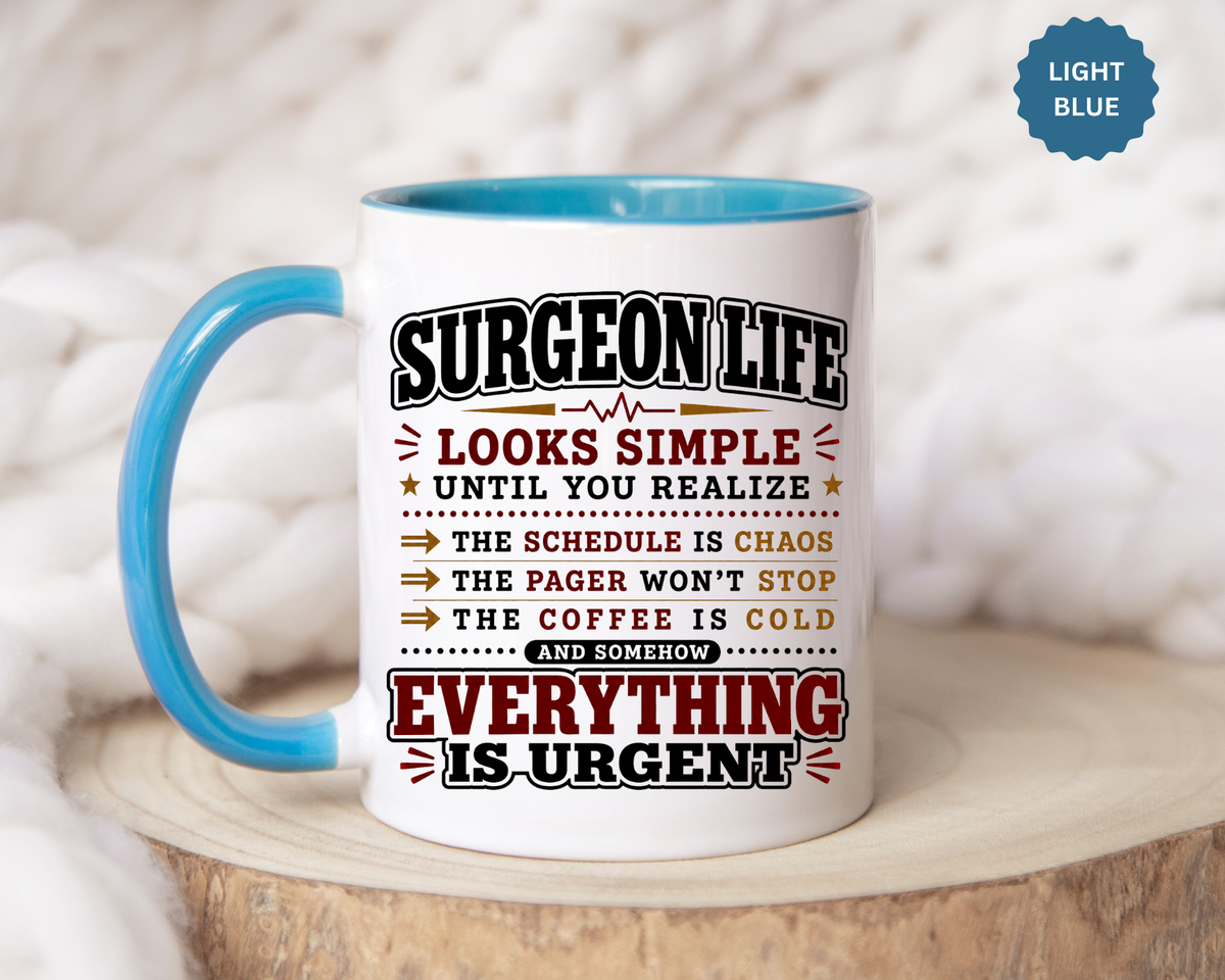 Funny Surgeon Life Coffee Mug, Gift for Surgeon, Surgical Resident Mug, Doctor Appreciation Gift, Medical School Graduation Mug