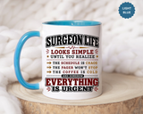Funny Surgeon Life Coffee Mug, Gift for Surgeon, Surgical Resident Mug, Doctor Appreciation Gift, Medical School Graduation Mug
