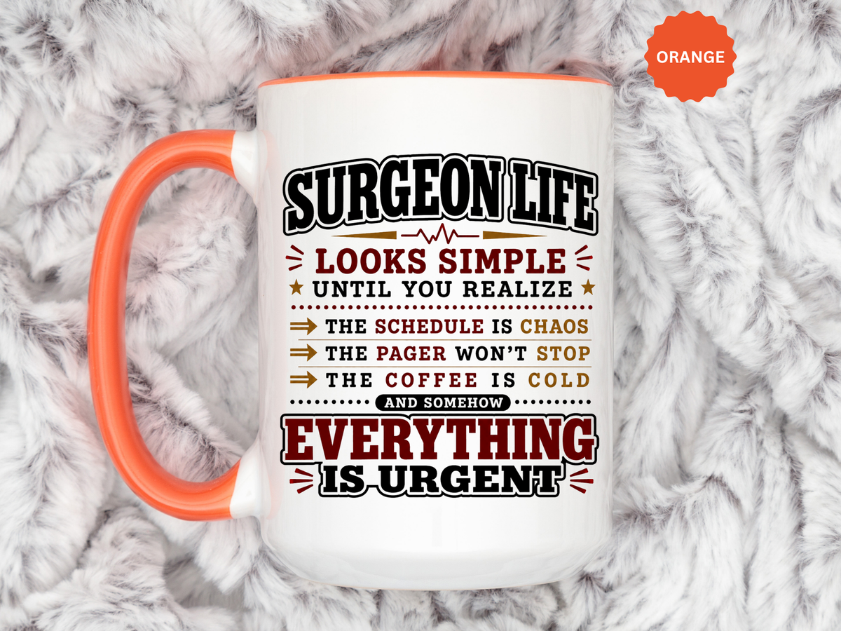Funny Surgeon Life Coffee Mug, Gift for Surgeon, Surgical Resident Mug, Doctor Appreciation Gift, Medical School Graduation Mug