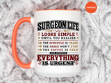 Funny Surgeon Life Coffee Mug, Gift for Surgeon, Surgical Resident Mug, Doctor Appreciation Gift, Medical School Graduation Mug