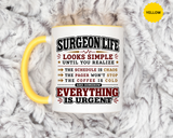 Funny Surgeon Life Coffee Mug, Gift for Surgeon, Surgical Resident Mug, Doctor Appreciation Gift, Medical School Graduation Mug