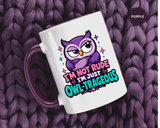 Funny Owl Pun Coffee Mug, Owl-Trageous Mug, I'm Not Rude I'm Just Owl-Trageous Cup, Cute Owl Coffee Mug, Gift for Owl Lovers