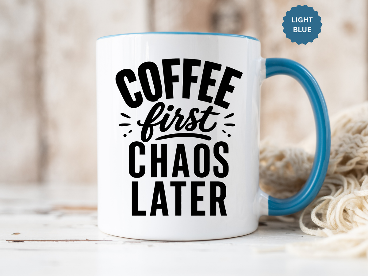 Funny Coffee Lover Mug, Coffee First Chaos Later Mug, Morning Coffee Quote Cup, Caffeine Lover Gift, Office Coffee Mug for Coworkers