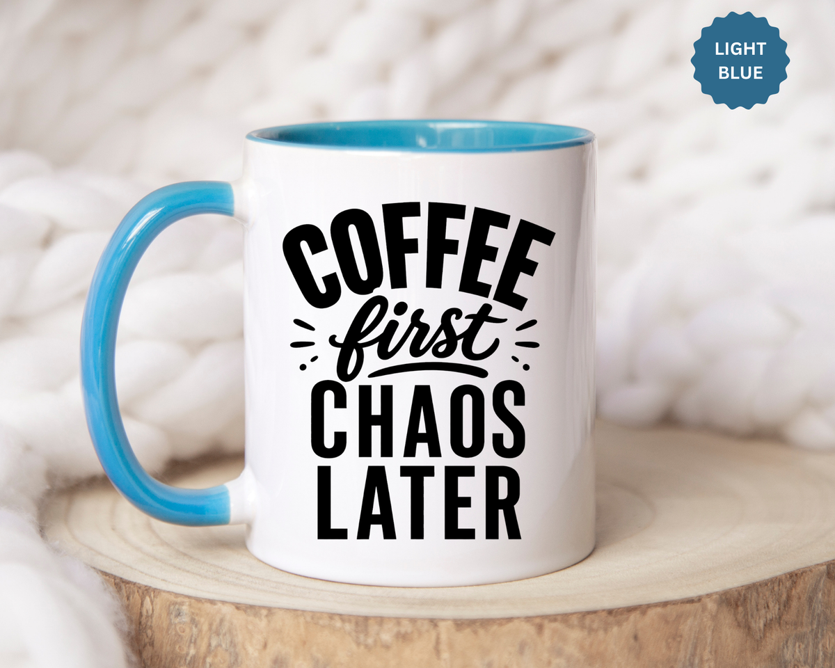 Funny Coffee Lover Mug, Coffee First Chaos Later Mug, Morning Coffee Quote Cup, Caffeine Lover Gift, Office Coffee Mug for Coworkers