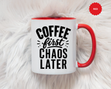 Funny Coffee Lover Mug, Coffee First Chaos Later Mug, Morning Coffee Quote Cup, Caffeine Lover Gift, Office Coffee Mug for Coworkers