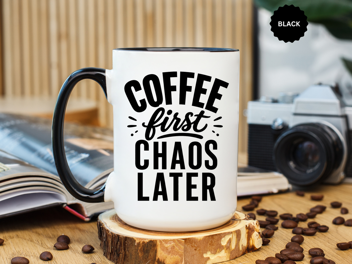 Funny Coffee Lover Mug, Coffee First Chaos Later Mug, Morning Coffee Quote Cup, Caffeine Lover Gift, Office Coffee Mug for Coworkers