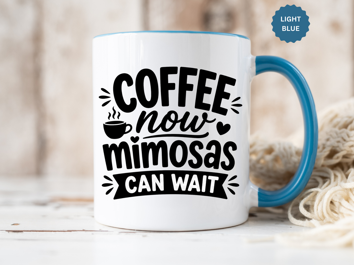 Funny Coffee Lover Mug, Coffee Now Mimosas Can Wait Mug, Brunch Coffee Cup, Caffeine Lover Gift, Morning Coffee Mug for Friends