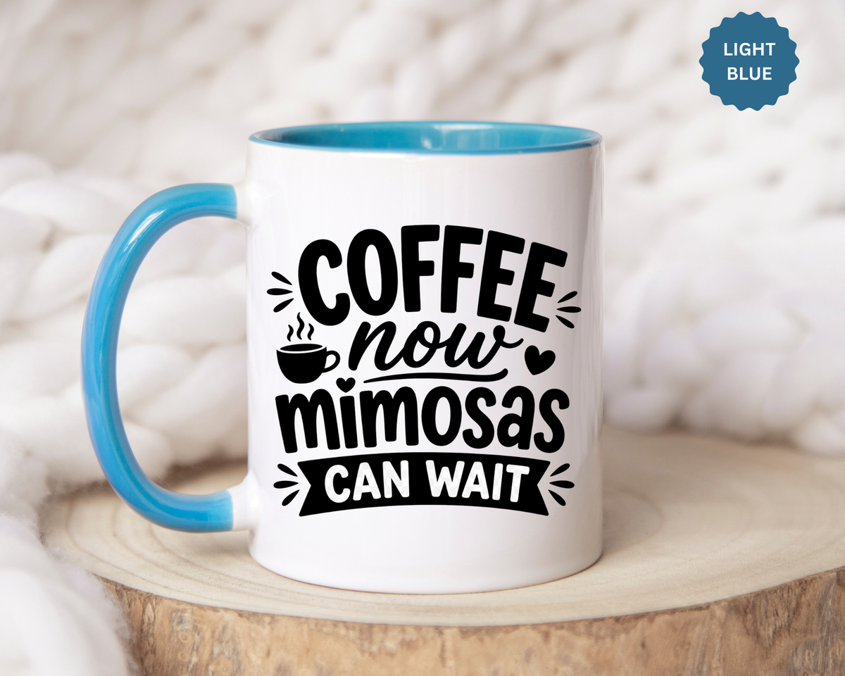Funny Coffee Lover Mug, Coffee Now Mimosas Can Wait Mug, Brunch Coffee Cup, Caffeine Lover Gift, Morning Coffee Mug for Friends