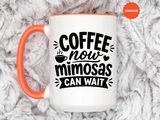 Funny Coffee Lover Mug, Coffee Now Mimosas Can Wait Mug, Brunch Coffee Cup, Caffeine Lover Gift, Morning Coffee Mug for Friends