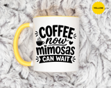 Funny Coffee Lover Mug, Coffee Now Mimosas Can Wait Mug, Brunch Coffee Cup, Caffeine Lover Gift, Morning Coffee Mug for Friends