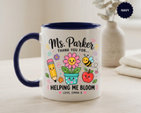 Personalized Teacher Appreciation Mug, Custom Teacher Thank You Coffee Mug, Helping Me Bloom Gift, End of School Year Teacher Gift