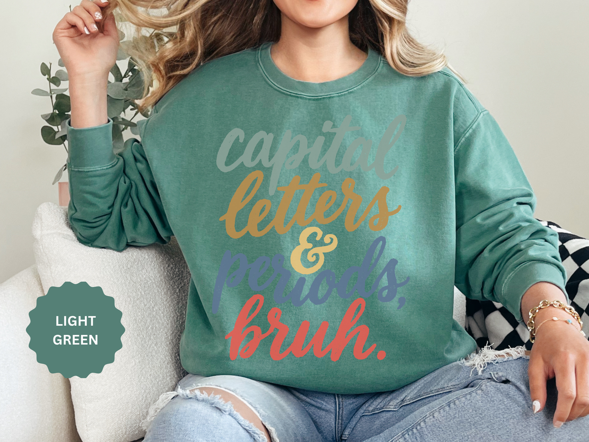 Capital Letters and Periods Bruh Sweatshirt, Funny Grammar Teacher Crewneck, English ELA Educator Gift, Back to School Pullover for Women