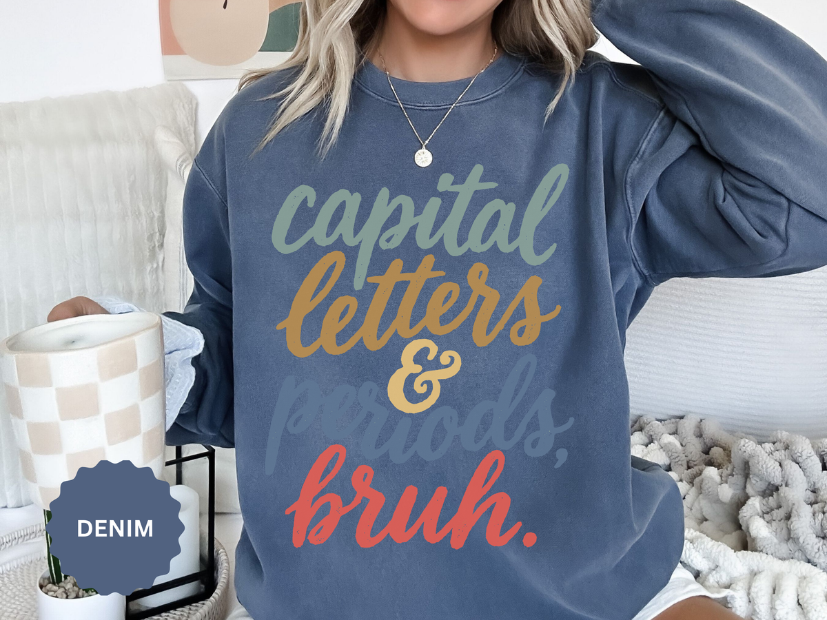 Capital Letters and Periods Bruh Sweatshirt, Funny Grammar Teacher Crewneck, English ELA Educator Gift, Back to School Pullover for Women