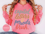 Capital Letters and Periods Bruh Sweatshirt, Funny Grammar Teacher Crewneck, English ELA Educator Gift, Back to School Pullover for Women