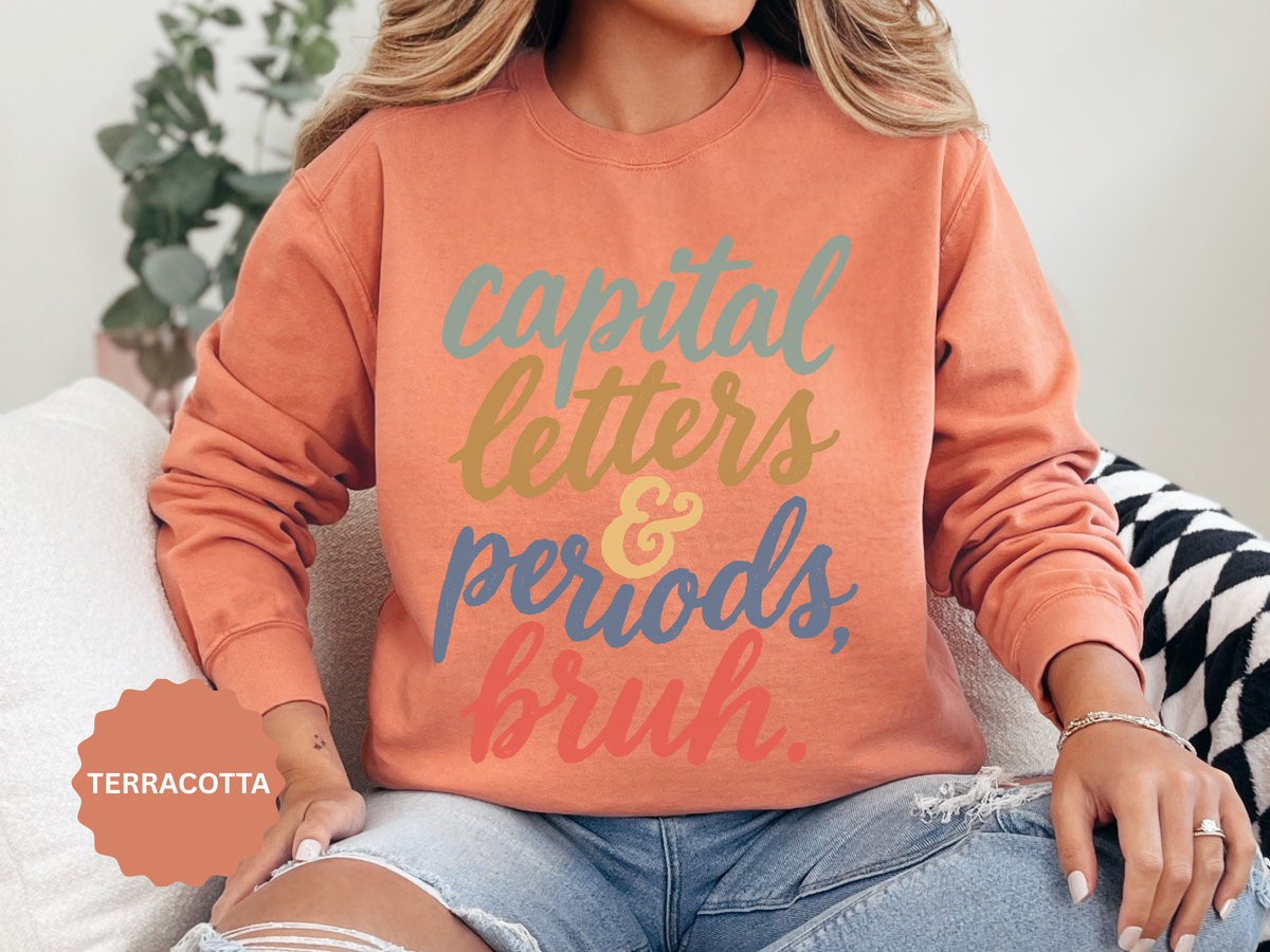 Capital Letters and Periods Bruh Sweatshirt, Funny Grammar Teacher Crewneck, English ELA Educator Gift, Back to School Pullover for Women