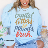 Capital Letters and Periods Bruh Sweatshirt, Funny Grammar Teacher Crewneck, English ELA Educator Gift, Back to School Pullover for Women