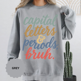 Capital Letters and Periods Bruh Sweatshirt, Funny Grammar Teacher Crewneck, English ELA Educator Gift, Back to School Pullover for Women
