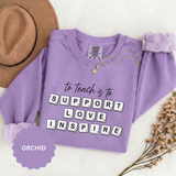 To Teach Is to Support Love Inspire Sweatshirt, Inspirational Teacher Crewneck, Appreciation Gift, Back to School Pullover for Women