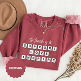 To Teach Is to Support Love Inspire Sweatshirt, Inspirational Teacher Crewneck, Appreciation Gift, Back to School Pullover for Women