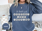To Teach Is to Support Love Inspire Sweatshirt, Inspirational Teacher Crewneck, Appreciation Gift, Back to School Pullover for Women