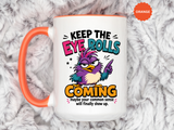 Funny Eye Roll Mug, Sarcastic Bird Coffee Cup, Keep the Eye Rolls Coming Quote Gift for Coworker, Best Friend Birthday, Office Humor