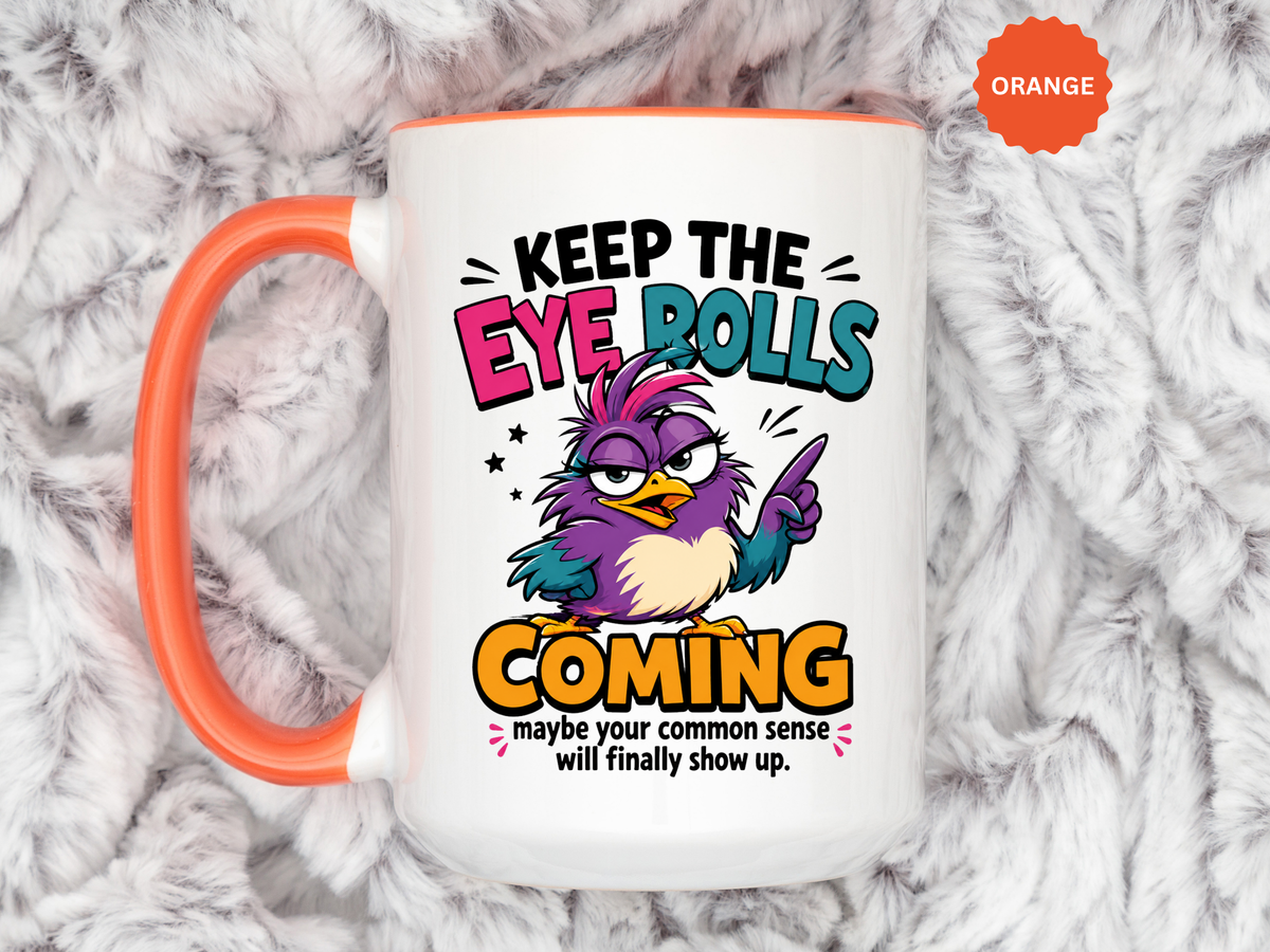 Funny Eye Roll Mug, Sarcastic Bird Coffee Cup, Keep the Eye Rolls Coming Quote Gift for Coworker, Best Friend Birthday, Office Humor