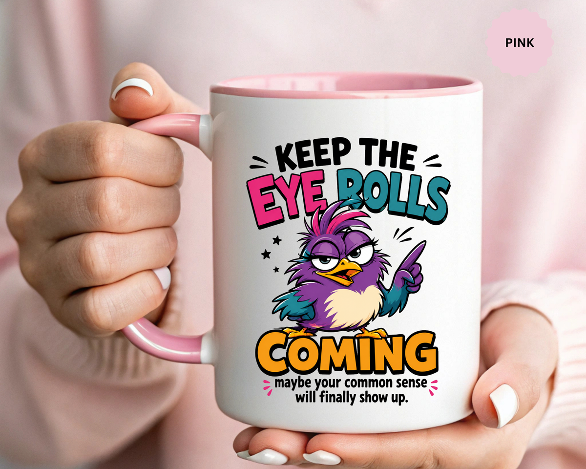 Funny Eye Roll Mug, Sarcastic Bird Coffee Cup, Keep the Eye Rolls Coming Quote Gift for Coworker, Best Friend Birthday, Office Humor