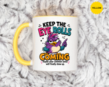 Funny Eye Roll Mug, Sarcastic Bird Coffee Cup, Keep the Eye Rolls Coming Quote Gift for Coworker, Best Friend Birthday, Office Humor