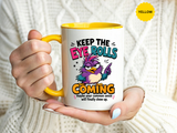 Funny Eye Roll Mug, Sarcastic Bird Coffee Cup, Keep the Eye Rolls Coming Quote Gift for Coworker, Best Friend Birthday, Office Humor