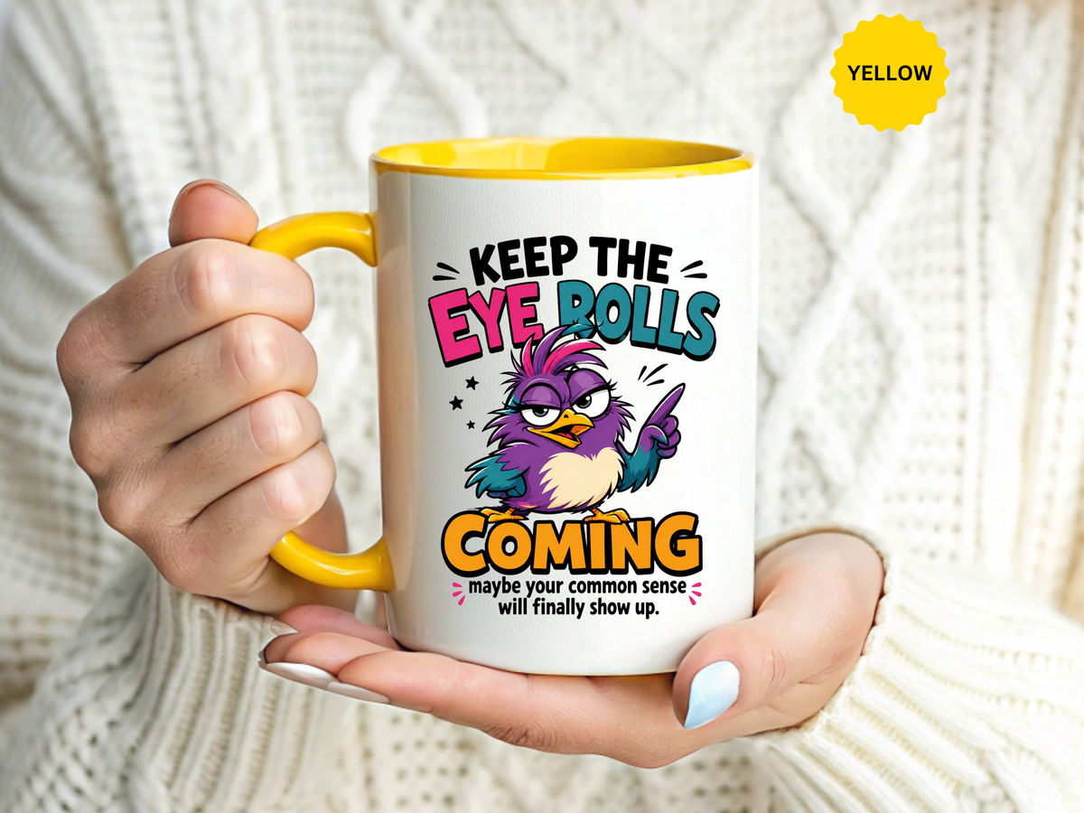 Funny Eye Roll Mug, Sarcastic Bird Coffee Cup, Keep the Eye Rolls Coming Quote Gift for Coworker, Best Friend Birthday, Office Humor
