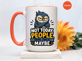 Not Today People Mug, Funny Owl Coffee Cup, Introvert Humor Gift for Coworker, Funny Snack Lover Present, Sarcastic Office Drinkware