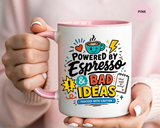 Powered by Espresso Mug, Funny Coffee Lover Cup, Bad Ideas Quote Gift for Coworker, Caffeine Addict Present, Office Humor Drinkware