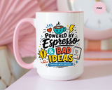 Powered by Espresso Mug, Funny Coffee Lover Cup, Bad Ideas Quote Gift for Coworker, Caffeine Addict Present, Office Humor Drinkware
