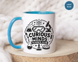 Science Club Mug, Curious Minds Coffee Cup, STEM Teacher Appreciation Gift, Chemistry Student Present, Classroom Science Lab Drinkware
