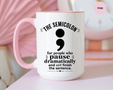 Funny Semicolon Mug, Grammar Teacher Coffee Cup, Punctuation Joke Gift for Writer, English Teacher Birthday Present, Book Lover Humor