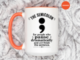 Funny Semicolon Mug, Grammar Teacher Coffee Cup, Punctuation Joke Gift for Writer, English Teacher Birthday Present, Book Lover Humor