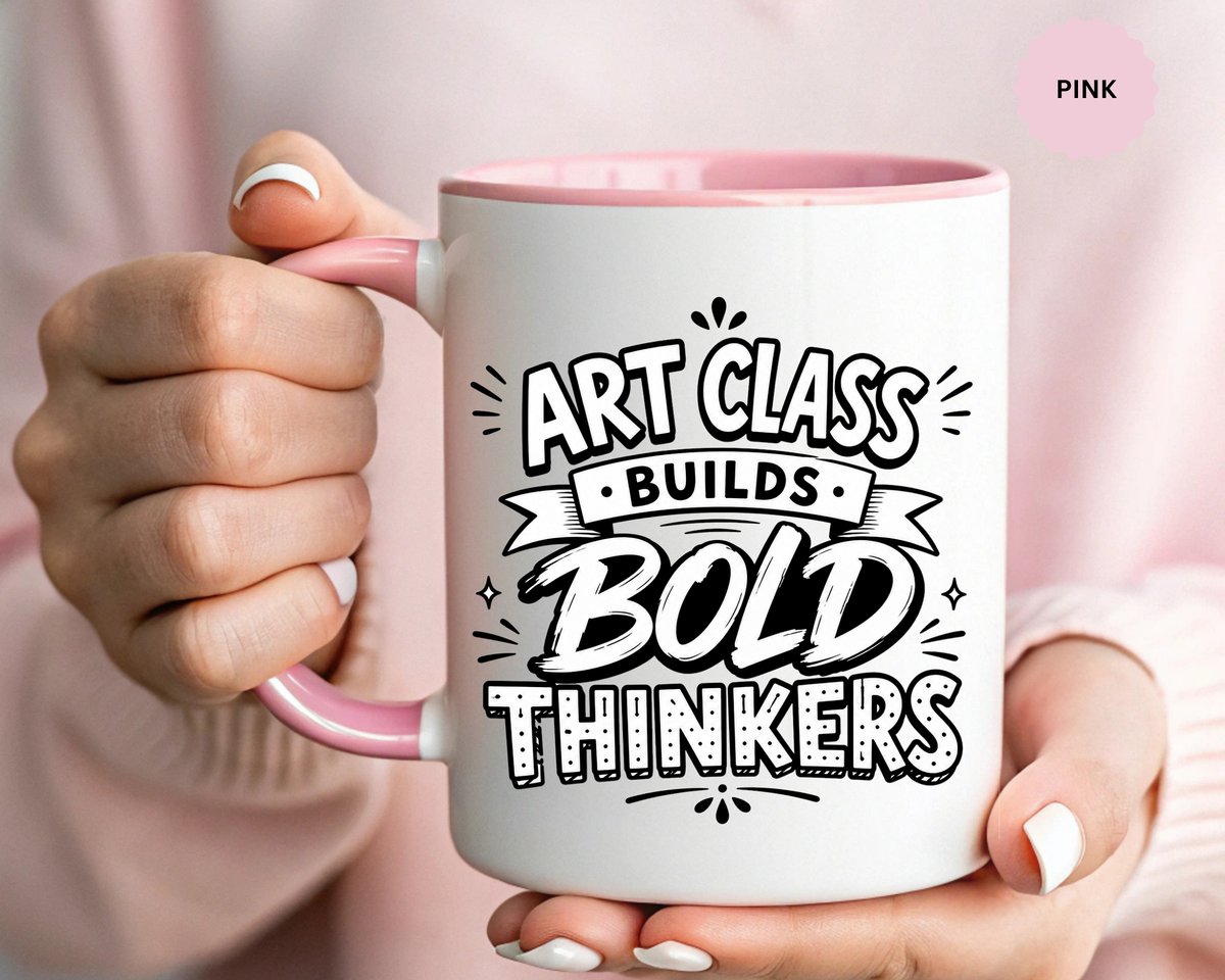 Art Teacher Mug, Art Class Builds Bold Thinkers Coffee Cup, Creative Educator Appreciation Gift, End of School Present from Student