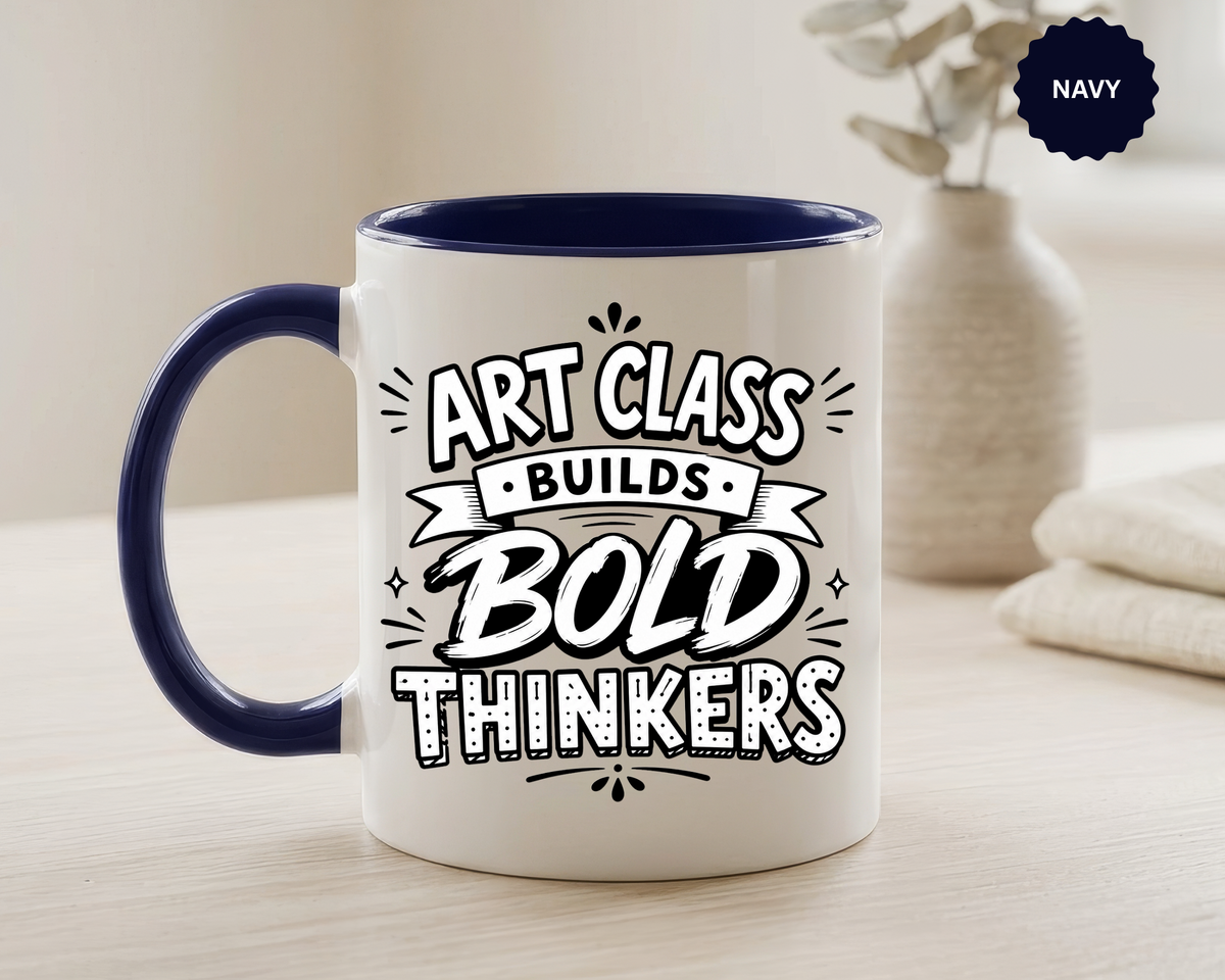 Art Teacher Mug, Art Class Builds Bold Thinkers Coffee Cup, Creative Educator Appreciation Gift, End of School Present from Student