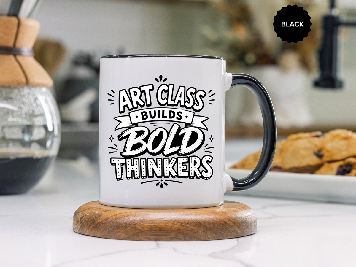 Art Teacher Mug, Art Class Builds Bold Thinkers Coffee Cup, Creative Educator Appreciation Gift, End of School Present from Student