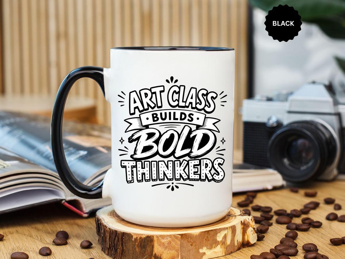 Art Teacher Mug, Art Class Builds Bold Thinkers Coffee Cup, Creative Educator Appreciation Gift, End of School Present from Student